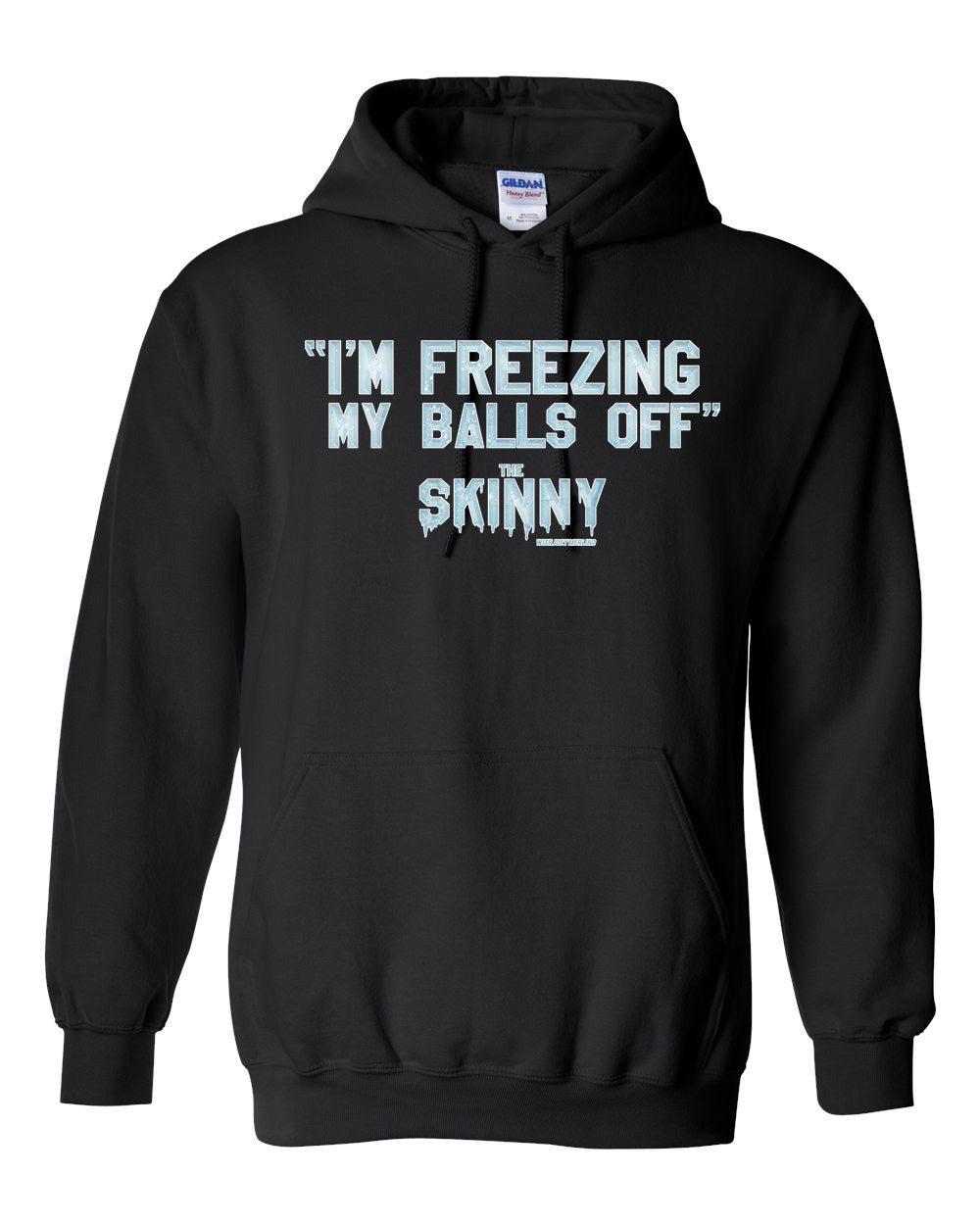 The Skinny "I'm Freezing My Balls Off" Clothing